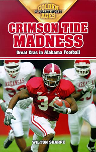 Stock image for Crimson Tide Madness: Great Eras in Alabama Football for sale by ThriftBooks-Dallas