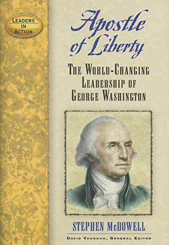 Beispielbild fr Apostle of Liberty: The World-Changing Leadership of George Washington zum Verkauf von ThriftBooks-Dallas