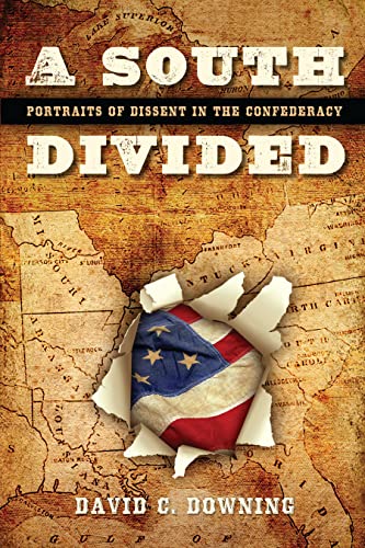 Beispielbild fr A South Divided : Portraits of Dissent in the Confederacy zum Verkauf von Better World Books