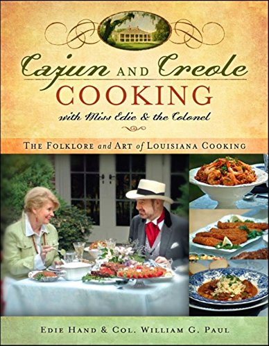 Imagen de archivo de Cajun and Creole Cooking with Miss Edie and the Colonel: The Folklore and Art of Louisiana Cooking a la venta por SecondSale