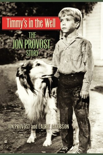 Stock image for Timmy's in the Well: The Jon Provost Story for sale by Half Price Books Inc.