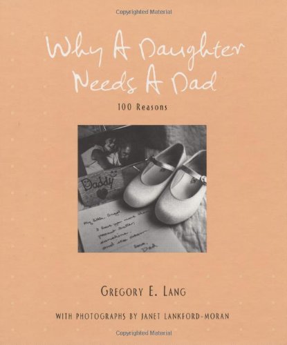 9781581826227: Why a Daughter Needs a Dad: 100 Reasons