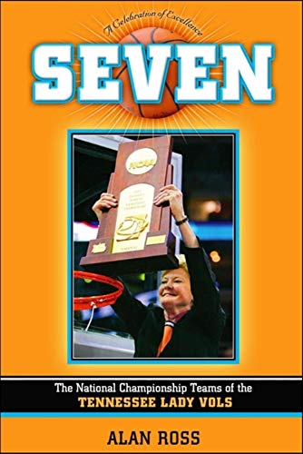 Beispielbild fr Seven : The National Championship Teams of the Tennessee Lady Vols zum Verkauf von Better World Books