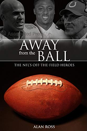 Imagen de archivo de Away from the Ball : The NFL's Off-the-Field Heroes a la venta por Better World Books