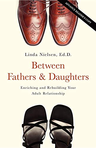 Stock image for Between Fathers and Daughters: Enriching and Rebuilding Your Adult Relationship for sale by ThriftBooks-Atlanta