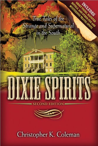 Imagen de archivo de Dixie Spirits: True Tales of the Strange and Supernatural in the South a la venta por ThriftBooks-Dallas