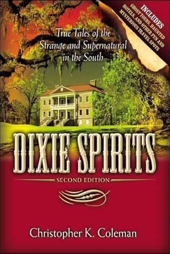 9781581826715: Dixie Spirits: True Tales of the Strange and Supernatural in the South