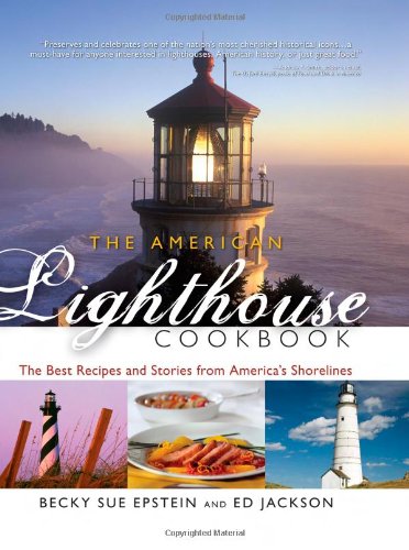 Stock image for The American Lighthouse Cookbook: The Best Recipes and Stories from America's Shorelines for sale by ThriftBooks-Dallas
