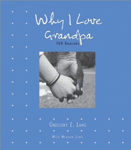Beispielbild fr Why I Love Grandpa: 100 Reasons zum Verkauf von Wonder Book
