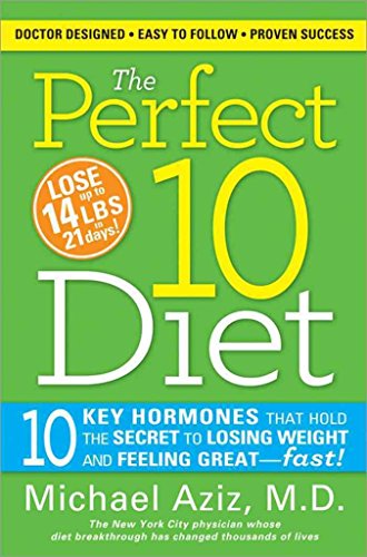 Stock image for The Perfect 10 Diet: 10 Key Hormones That Hold the Secret to Losing Weight and Feeling Great-Fast! for sale by SecondSale