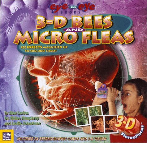 3-D Bees and Micro Fleas (Eye-To-Eye) (9781581840612) by Levine, Shar