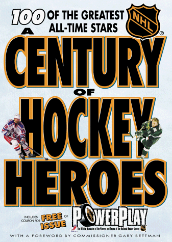 Stock image for A Century of Hockey Heroes : 100 of the Greatest All-Time Stars for sale by Better World Books: West
