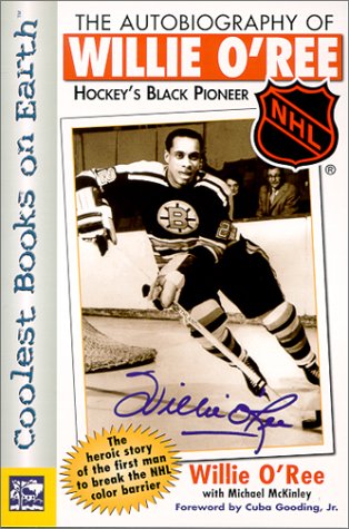 Stock image for The Autobiography of Willie O'Ree : Hockey's Black Pioneer (NHL) for sale by Your Online Bookstore