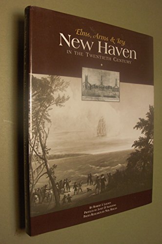 Beispielbild fr Elms, Arms, and Ivy: New Haven in the 20th Century zum Verkauf von Wonder Book