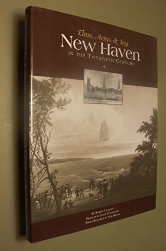 Stock image for Elms, Arms, and Ivy: New Haven in the 20th Century for sale by Frank J. Raucci, Bookseller