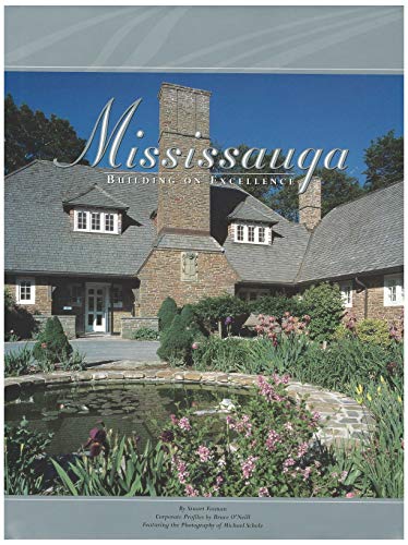 Mississauga: Building on excellence (9781581920383) by Foxman, Stuart