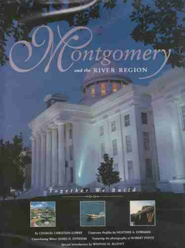 Imagen de archivo de Montgomery and the River Region: Together We Build a la venta por Irish Booksellers
