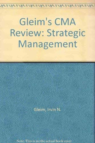 Gleim's CMA Review: Strategic Management (9781581943719) by Gleim, Irvin N.