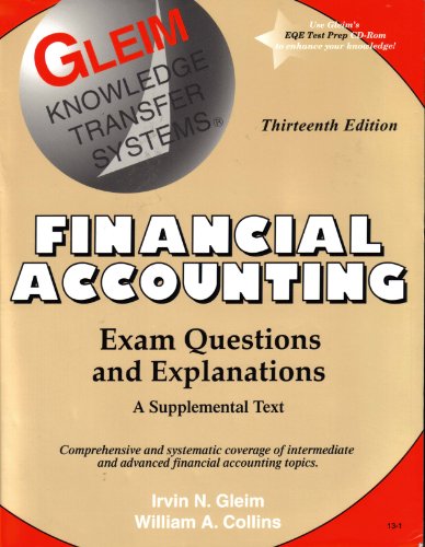 Financial Accounting: Exam Questions and Explanations, A Supplemental Text (9781581945751) by Gleim, Irvin N.; Collins, William A.