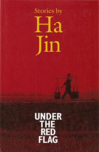 Imagen de archivo de Under the Red Flag Stories By Ha Jin a la venta por Virtuous Volumes et al.