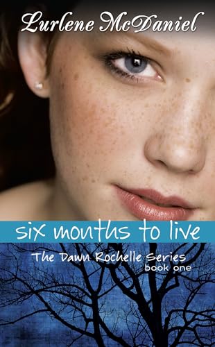 Stock image for Six Months to Live: The Dawn Rochelle Series, Book One (Lurlene McDaniel Books) for sale by Zoom Books Company