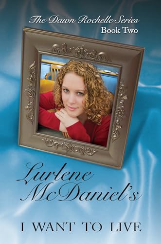 Imagen de archivo de I Want to Live: The Dawn Rochelle Series, Book Two (Lurlene McDaniel Books) a la venta por SecondSale