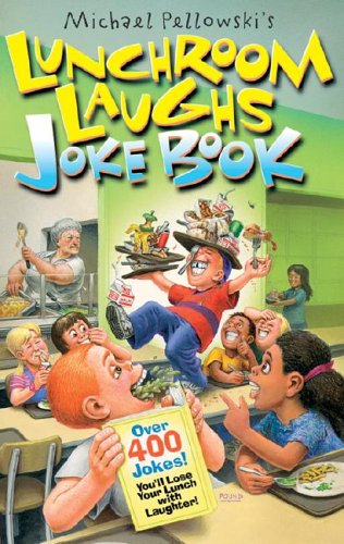 Lunchroom Laughs Joke Book (9781581960327) by Pellowski, Michael