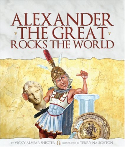 9781581960457: Alexander the Great Rocks the World (Darby Creek Publishing)