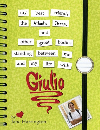 Stock image for My Best Friend, the Atlantic Ocean, and Other Great Bodies Standing Between Me and My Life with Giulio (Junior Library Guild Selection) for sale by Redux Books