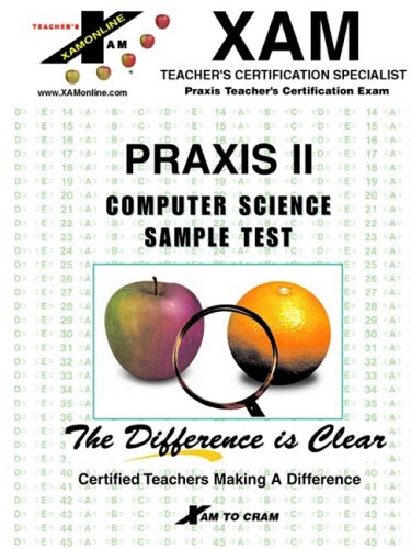 Computer Science Sample Test: Teacher Ceritfication Exam (XAM Praxis Series) (9781581970265) by Oliphant, Pat; Harrer, Kathy