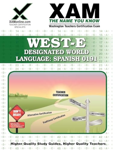 WEST-E Designated World Language: Spanish 0191 Teacher Certification Test Prep Study Guide (Xam West-E/Praxis II) (9781581975574) by Wynne, Sharon