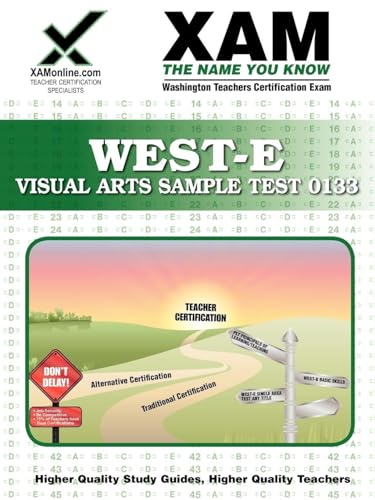 WEST-E Visual Arts Sample Test 0133 Teacher Certification Test Prep Study Guide (Xam West-E/Praxis II) (9781581976335) by Wynne, Sharon