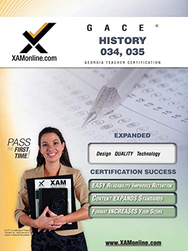 GACE History 034, 035 Teacher Certification Test Prep Study Guide (XAMonline Teacher Certificatio...