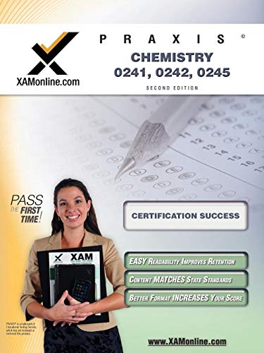 Praxis Chemistry 20241, 20242, 20245 Teacher Certification Test Prep Study Guide (XAM PRAXIS)