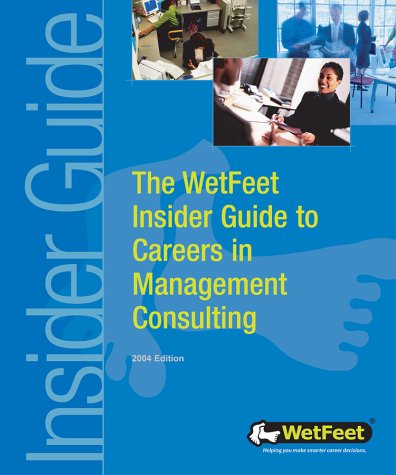 Beispielbild fr The WetFeet Insider Guide To Careers In Management Consulting zum Verkauf von ThriftBooks-Atlanta