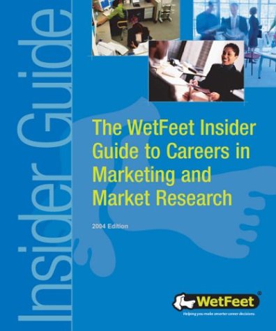 9781582073149: The Wetfeet Insider Guide to Careers in Marketing and Market Research