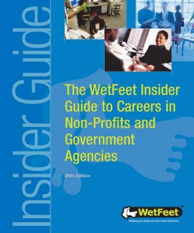 9781582073156: The Wetfeet Insider Guide to Careers in Non-Profits and Government Agencies