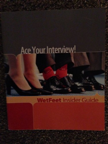 Beispielbild fr Ace Your Interview! (WetFeet Insider Guide) zum Verkauf von HPB-Diamond
