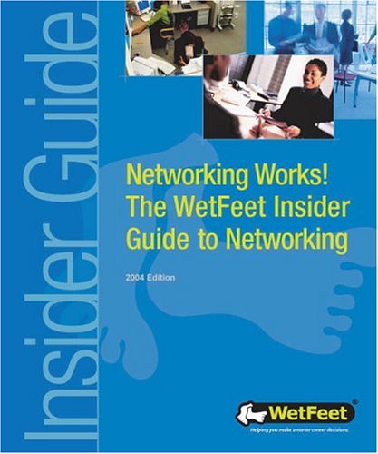 9781582073705: Networking Works: The Wetfeet Insider Guide to Networking