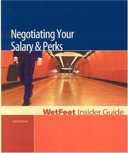 Imagen de archivo de Negotiating Your Salary and Perks : WetFeet Insider Guide a la venta por Better World Books