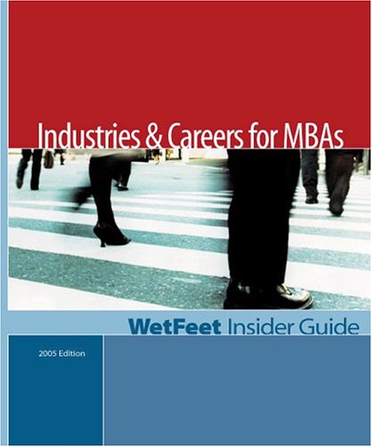 Beispielbild fr Industries Careers for MBAs, Edition: Wetfeet Insider Guide zum Verkauf von ThriftBooks-Atlanta
