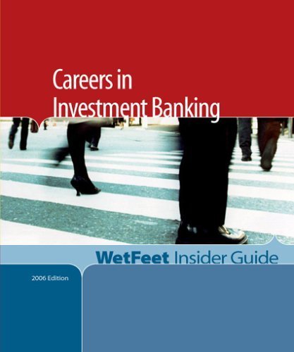 Beispielbild fr Careers in Investment Banking, 2005 Edition: Wetfeet Insider Guide zum Verkauf von ThriftBooks-Atlanta