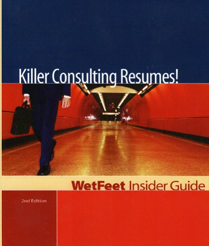 9781582074603: Killer Consulting Resumes!, Nd Edition: Wetfeet Insider Guide