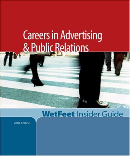 Beispielbild fr Careers in Advertising & Public Relations, 2006 Edition: WetFeet Insider Guide (Wetfeet Insider Guides) zum Verkauf von POQUETTE'S BOOKS