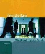 Deutsche Bank, 2006: Wetfeet Insider Guide (9781582075440) by Wetfeet