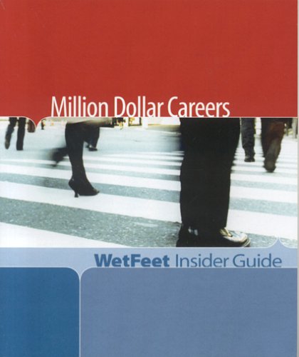 Million Dollar Careers (WetFeet Insider Guide) (9781582075457) by Wetfeet