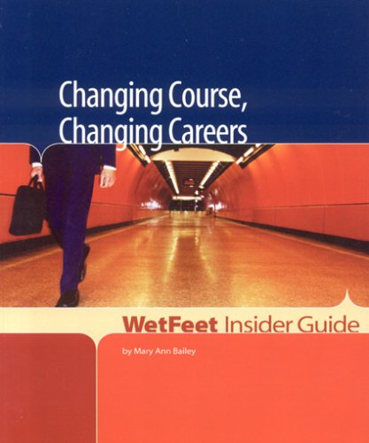 9781582075488: WetFeet Insider Guide Changing Course, Changing Careers (WetFeet Insider Guides)