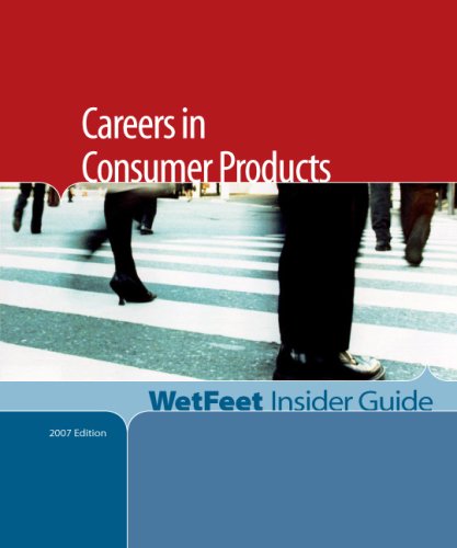 Careers in Consumer Products (WetFeet Insider Guide) (9781582076546) by Wetfeet