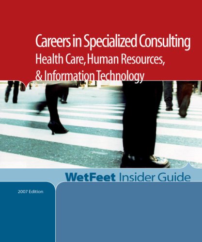 9781582076782: Careers in Specialized Consulting: Health Care, Human Resources, and Information Technology (Wetfeet Insider Guide)