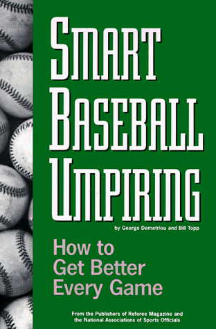 9781582080079: Smart Baseball Umpiring: How to Get Better Every Game